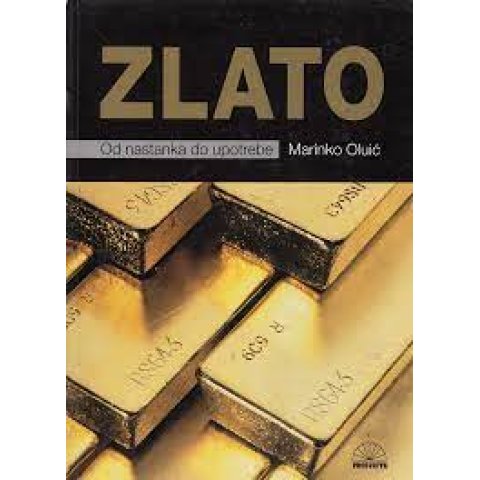 ZLATO OD NASTANKA DO UPOTREBE